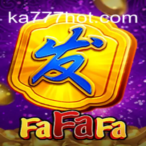 Descubra o Mundo Empolgante do Jogo FaFaFa no KA777.COM