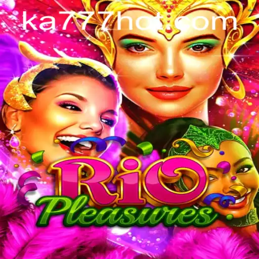 Descubra o Fascinante Mundo de RioPleasures: O Jogo de Aventura de KA777.COM