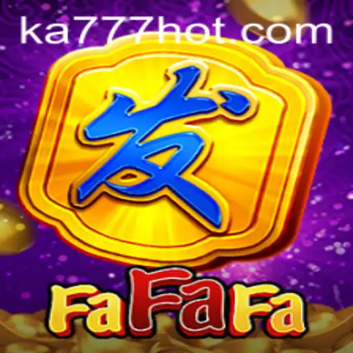 Descubra o Mundo Empolgante do Jogo FaFaFa no KA777.COM